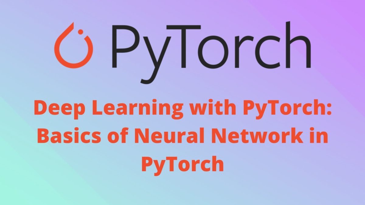 Deep Learning with PyTorch Basics of Neural Network in PyTorch