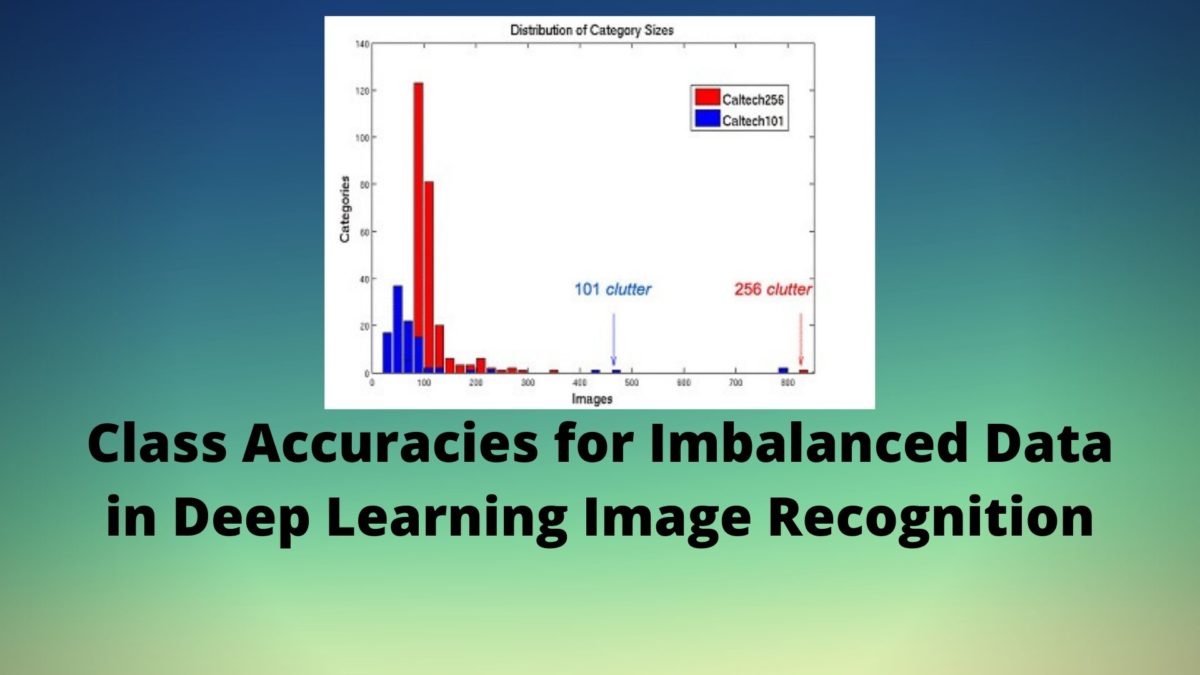 Class Accuracies for Imbalanced Data in Deep Learning Image Recognition