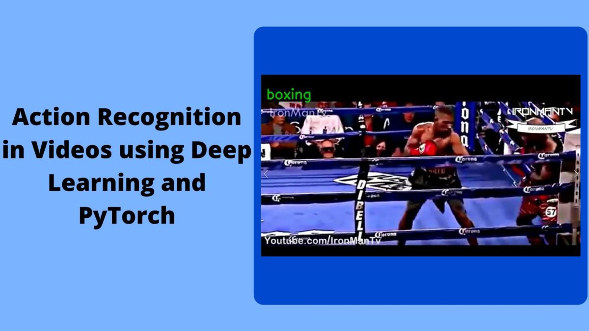 Action Recognition in Videos using Deep Learning and PyTorch