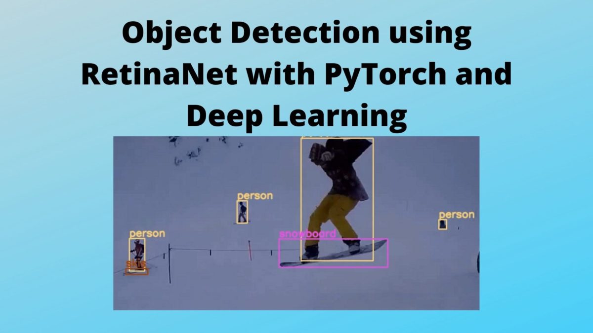 Object Detection using RetinaNet with PyTorch and Deep Learning