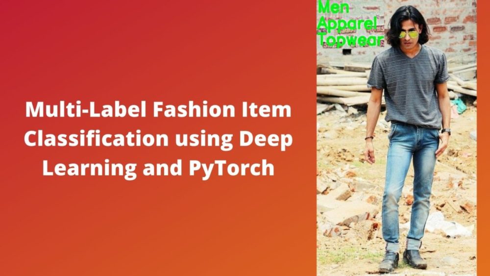 Multi-Label Fashion Item Classification using Deep Learning and PyTorch