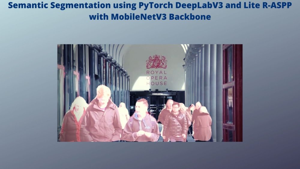 Semantic Segmentation using PyTorch DeepLabV3 and Lite R-ASPP with MobileNetV3 Backbone