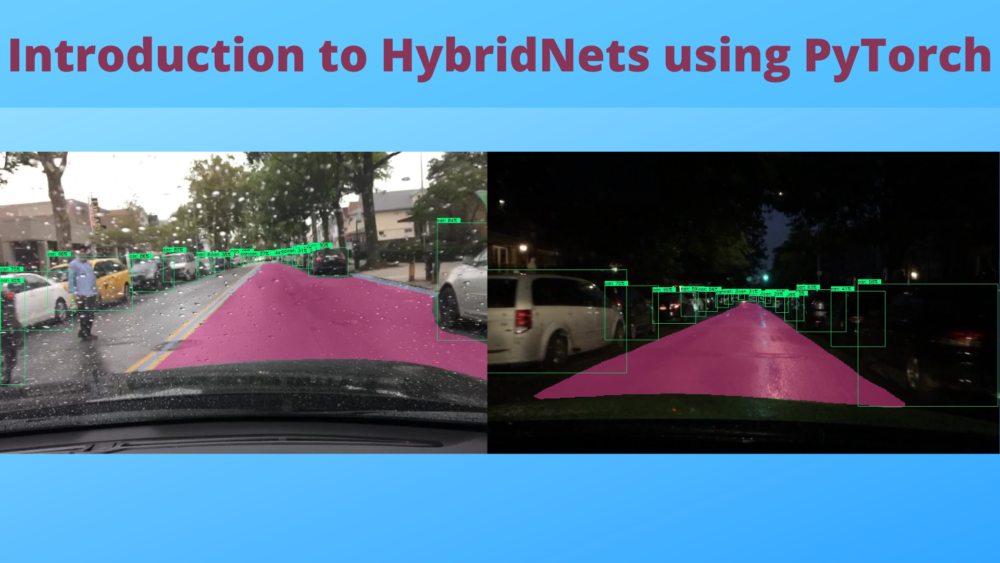 Introduction to HybridNets using PyTorch