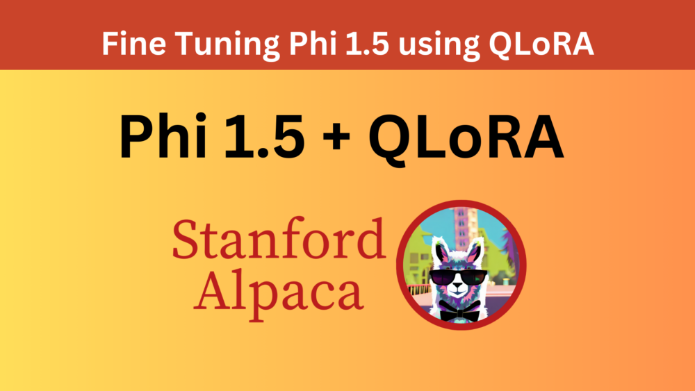 Fine Tuning Phi 1.5 using QLoRA
