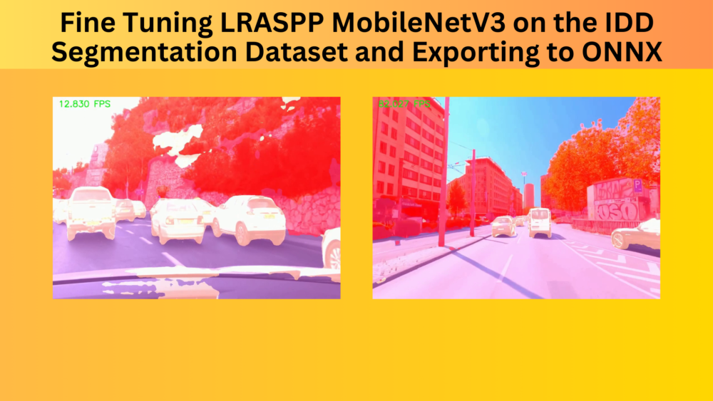 Fine Tuning LRASPP MobileNetV3 on the IDD Segmentation Dataset and Exporting to ONNX