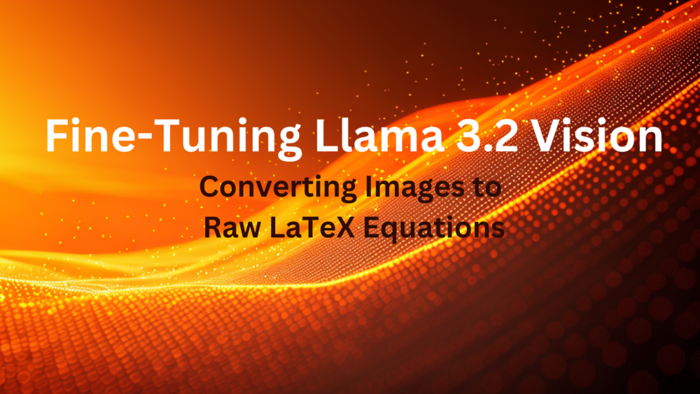 Fine-Tuning Llama 3.2 Vision