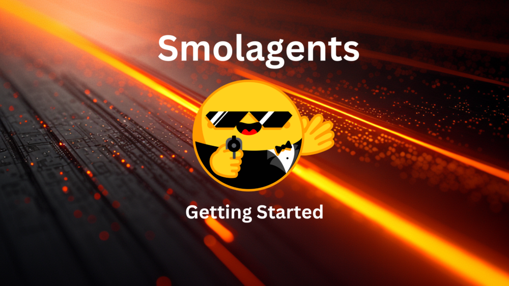 Getting Started with Smolagents