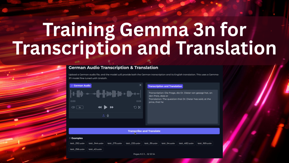 Training Gemma 3n for Transcription and Translation