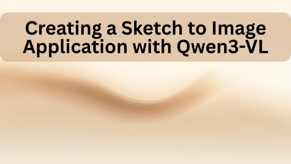 Creating a Sketch to Image Application with Qwen3-VL
