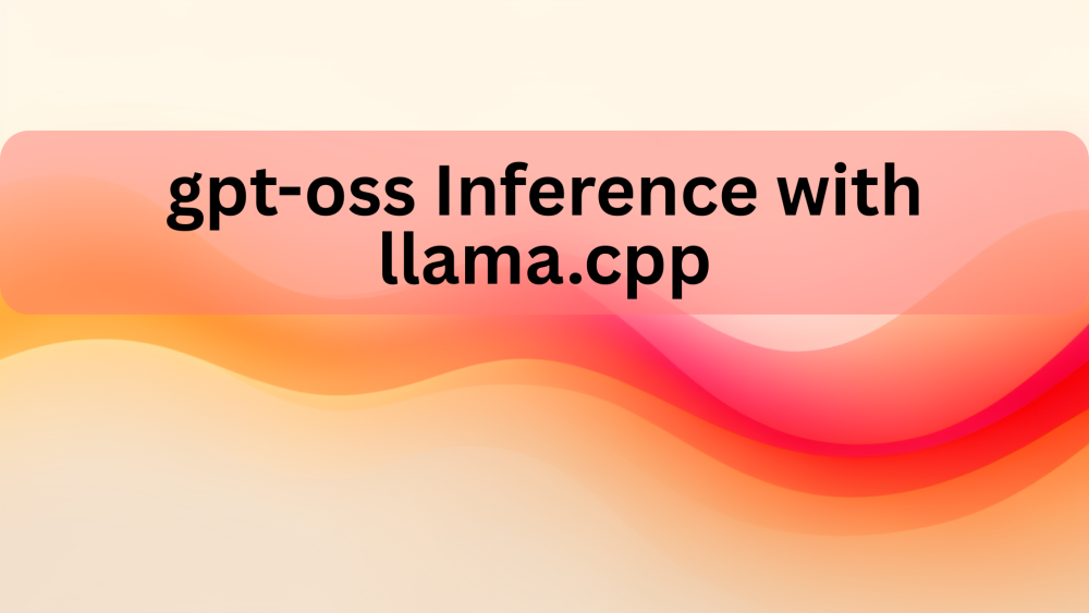 gpt-oss Inference with llama.cpp
