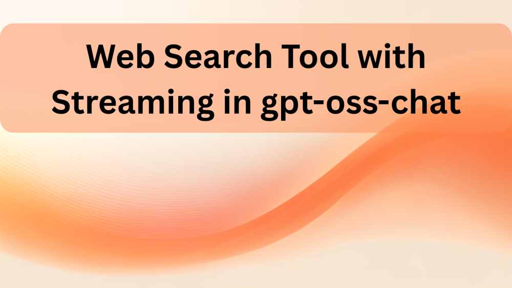 Web Search Tool with Streaming in gpt-oss-chat