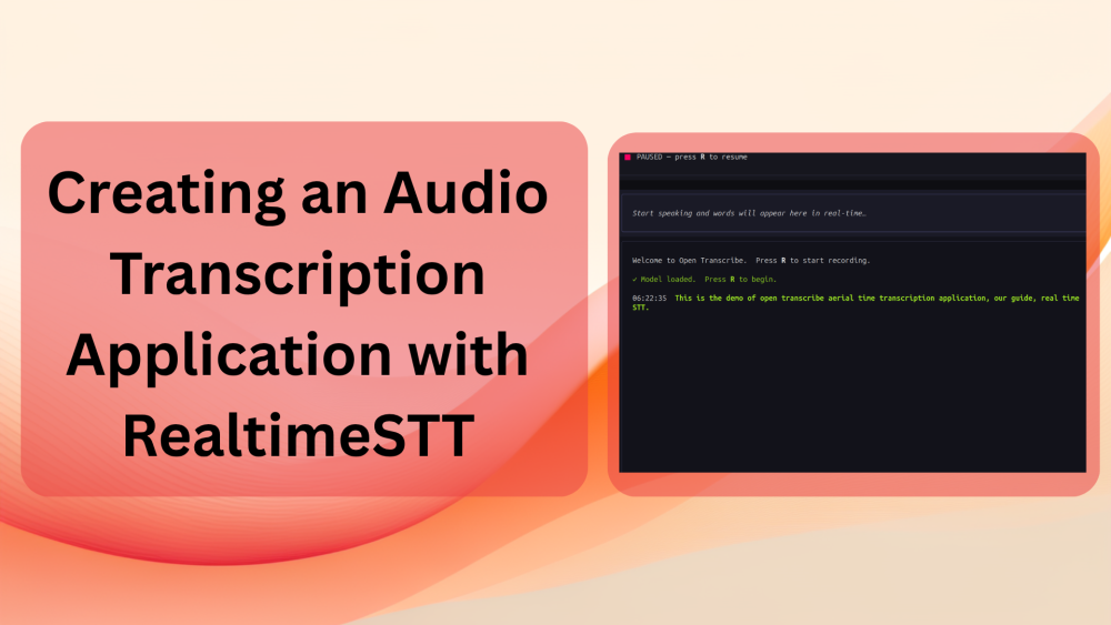 Creating an Audio Transcription Application with RealtimeSTT